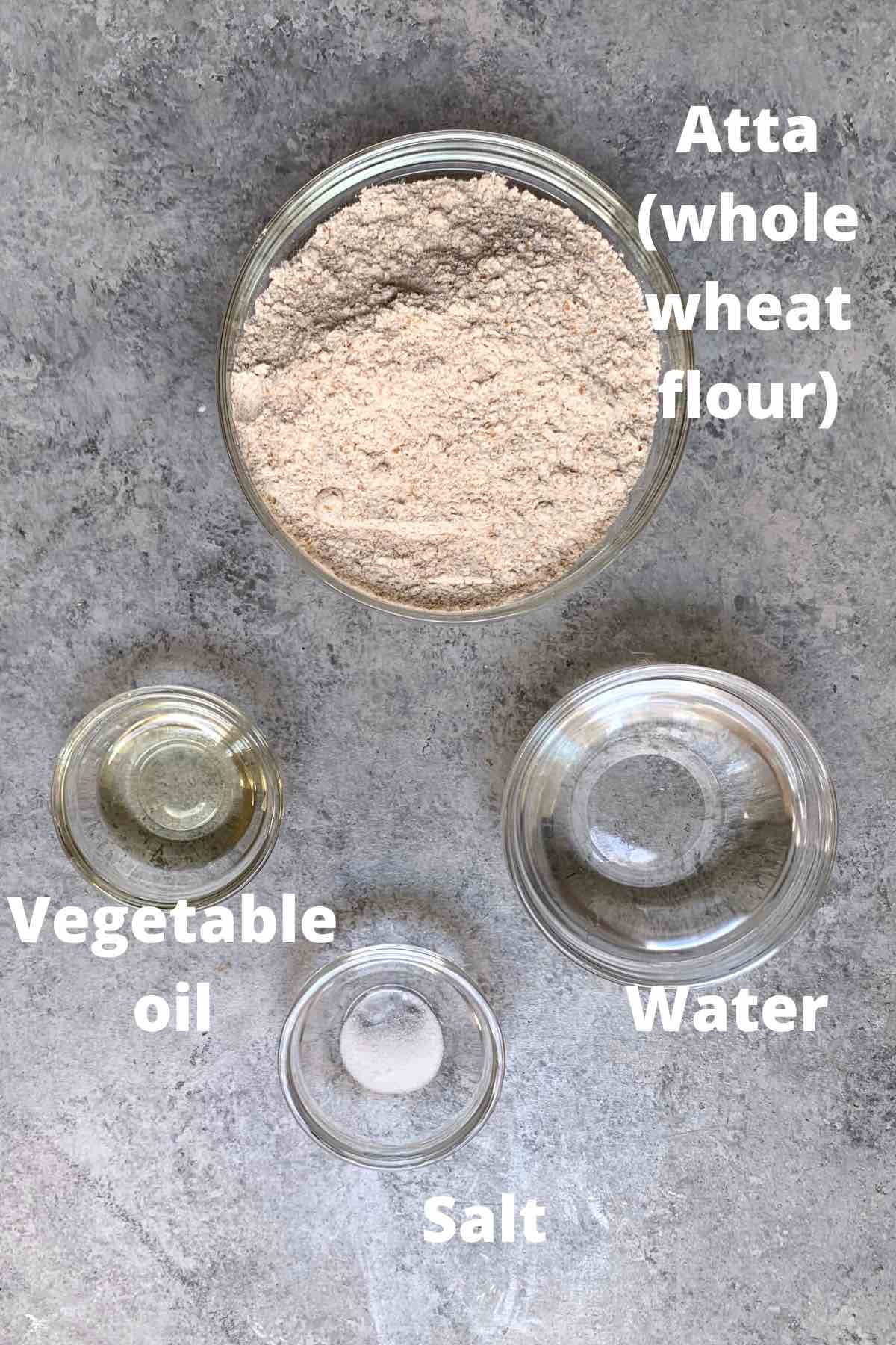 Ingredients for making roti: atta flour, salt, vegetable oil and water